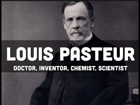 Louis Pasteur Kimdir?